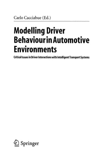 Modelling Driver Behaviour in Automotive Environments Critical Issues in Driver Interactions with Intelligent Transport Systems