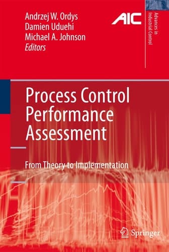 Process Control Performance Assessment From Theory to Implementation