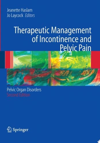 Therapeutic Management of Incontinence and Pelvic Pain Pelvic Organ Disorders