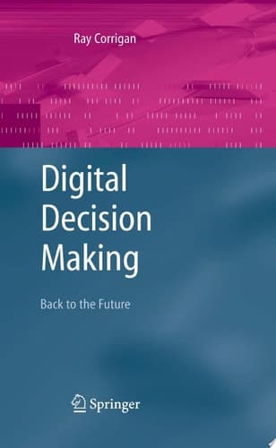 Digital Decision Making Back to the Future