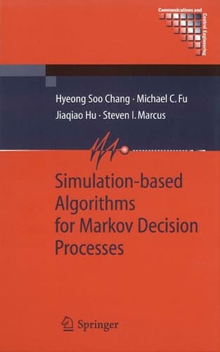 Simulation-based Algorithms for Markov Decision Processes (Communications and Control Engineering)