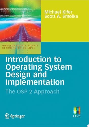 Introduction to Operating System Design and Implementation The OSP 2 Approach