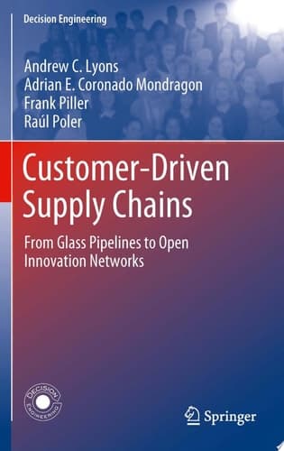 Customer-Driven Supply Chains From Glass Pipelines to Open Innovation Networks