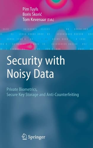 Security with Noisy Data On Private Biometrics, Secure Key Storage and Anti-Counterfeiting