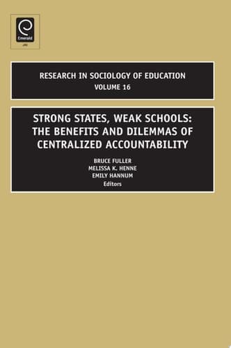 Strong States, Weak Schools The Benefits and Dilemmas of Centralized Accountability