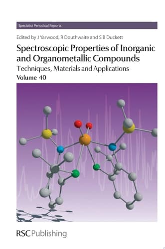 Spectroscopic Properties of Inorganic and Organometallic Compounds Volume 40