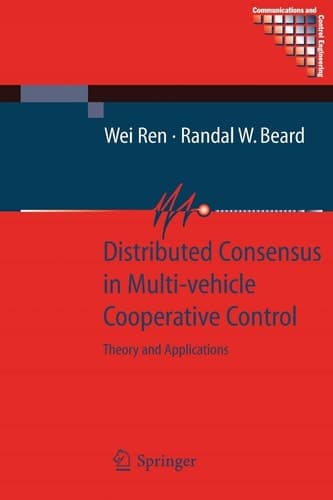 Distributed Consensus in Multi-vehicle Cooperative Control Theory and Applications