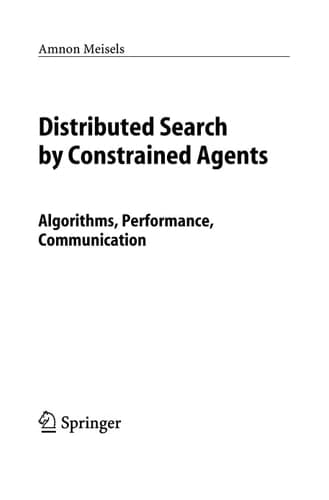 Distributed Search by Constrained Agents Algorithms, Performance, Communication