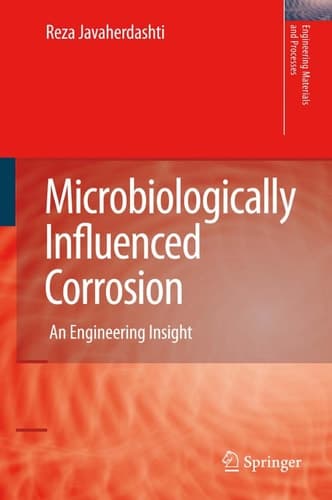 Microbiologically Influenced Corrosion An Engineering Insight