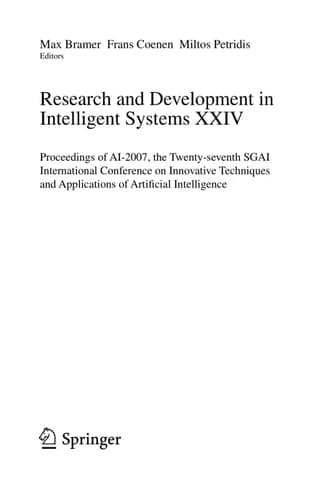 Research and Development in Intelligent Systems XXIV Proceedings of AI-2007, The Twenty-seventh SGAI International Conference on Innovative Techniques and Applications of Artificial Intelligence
