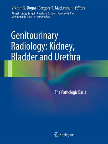 Genitourinary Radiology: Kidney, Bladder and Urethra The Pathologic Basis