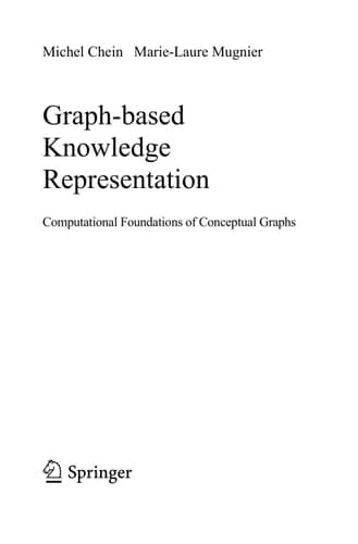 Graph-based Knowledge Representation Computational Foundations of Conceptual Graphs