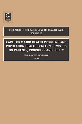 Care for Major Health Problems and Population Health Concerns Impacts on Patients, Providers and Policy
