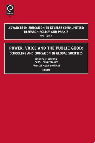 Power, Voice and the Public Good Schooling and Education in Global Societies