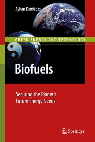 Biofuels Securing the Planet’s Future Energy Needs
