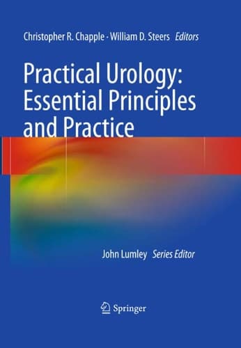 Practical Urology: Essential Principles and Practice Essential Principles and Practice