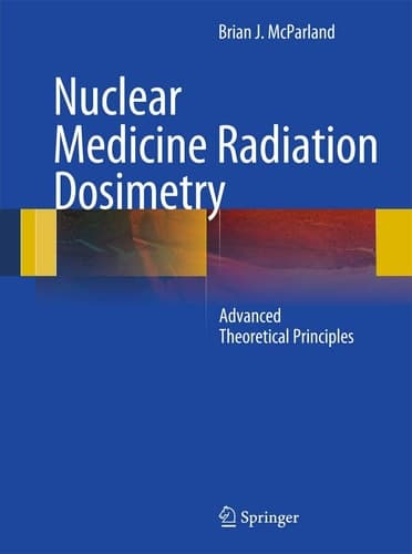 Nuclear Medicine Radiation Dosimetry Advanced Theoretical Principles