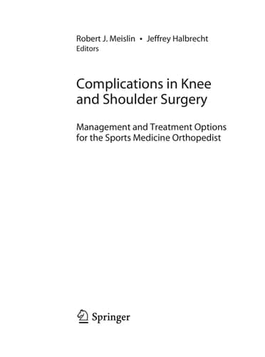 Complications in Knee and Shoulder Surgery Management and Treatment Options for the Sports Medicine Orthopedist