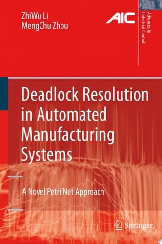 Deadlock Resolution in Automated Manufacturing Systems A Novel Petri Net Approach
