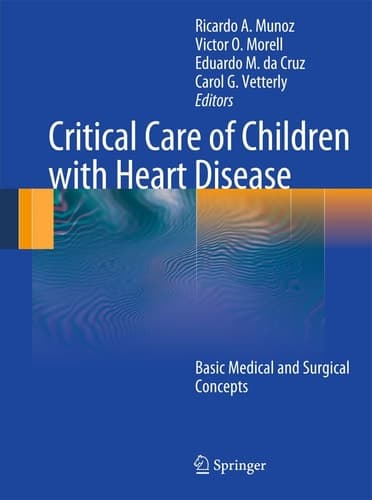 Critical Care of Children with Heart Disease Basic Medical and Surgical Concepts