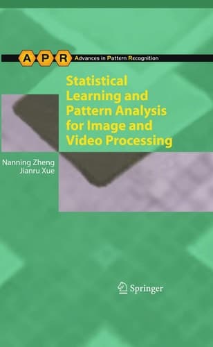Statistical Learning and Pattern Analysis for Image and Video Processing (Advances in Computer Vision and Pattern Recognition)
