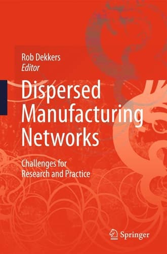 Dispersed Manufacturing Networks Challenges for Research and Practice