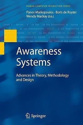 Awareness Systems Advances in Theory, Methodology and Design