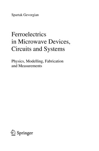 Ferroelectrics in Microwave Devices, Circuits and Systems Physics, Modeling, Fabrication and Measurements