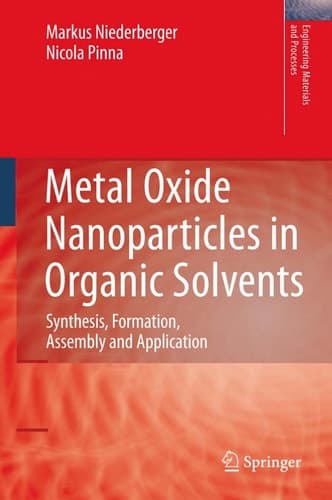 Metal Oxide Nanoparticles in Organic Solvents Synthesis, Formation, Assembly and Application
