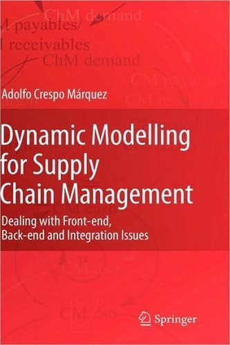 Dynamic Modelling for Supply Chain Management Dealing with Front-end, Back-end and Integration Issues