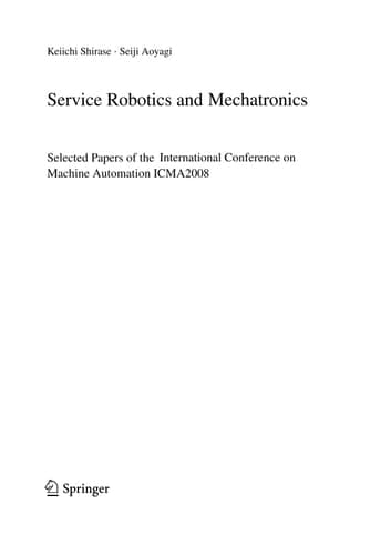 Service Robotics and Mechatronics Selected Papers of the International Conference on Machine Automation ICMA2008
