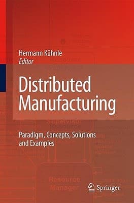 Distributed Manufacturing Paradigm, Concepts, Solutions and Examples