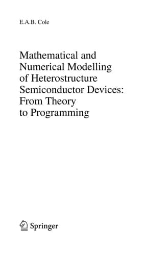 Mathematical and Numerical Modelling of Heterostructure Semiconductor Devices: From Theory to Programming