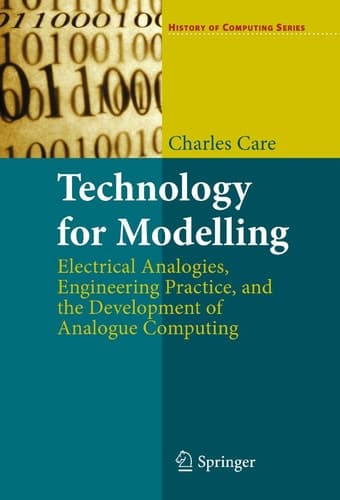 Technology for Modelling Electrical Analogies, Engineering Practice, and the Development of Analogue Computing