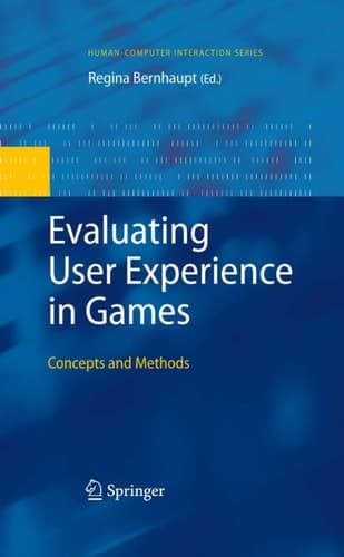 Evaluating User Experience in Games Concepts and Methods