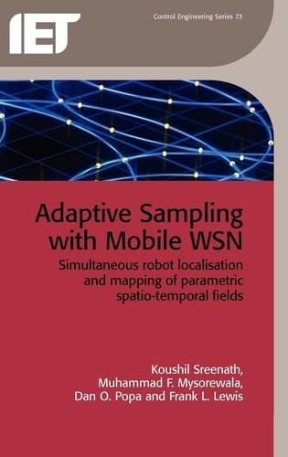 Adaptive Sampling with Mobile WSN Simultaneous robot localisation and mapping of paramagnetic spatio-temporal fields