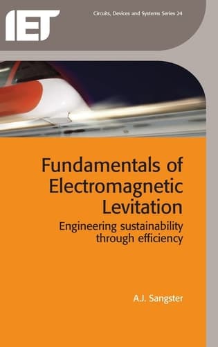 Fundamentals of Electromagnetic Levitation Engineering Sustainability Through Efficiency