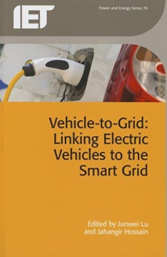 Vehicle-to-Grid Linking Electric Vehicles to the Smart Grid
