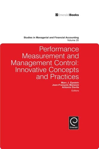 Performance Measurement and Management Control Innovative Concepts and Practices