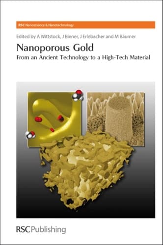 Nanoporous Gold From an Ancient Technology to a High-tech Material