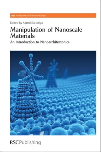 Manipulation of Nanoscale Materials An Introduction to Nanoarchitectonics
