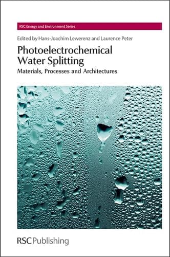 Photoelectrochemical Water Splitting Materials, Processes and Architectures