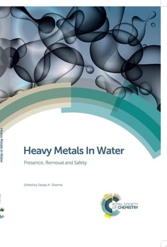 Heavy Metals In Water Presence, Removal and Safety
