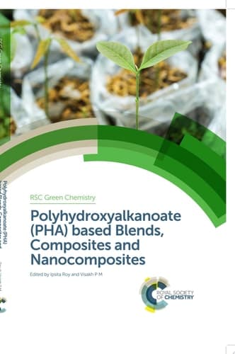 Polyhydroxyalkanoate (PHA) based Blends, Composites and Nanocomposites