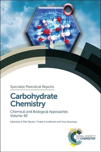 Carbohydrate Chemistry Chemical and Biological Approaches