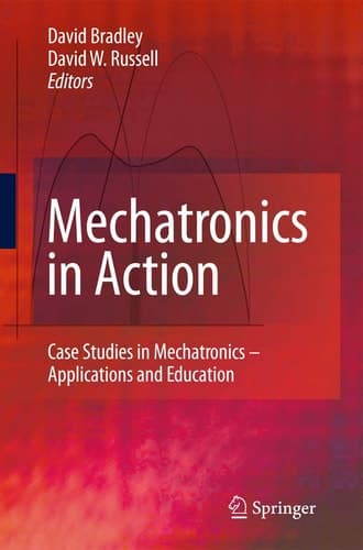 Mechatronics in Action Case Studies in Mechatronics - Applications and Education