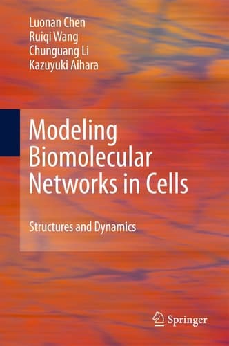 Modeling Biomolecular Networks in Cells Structures and Dynamics