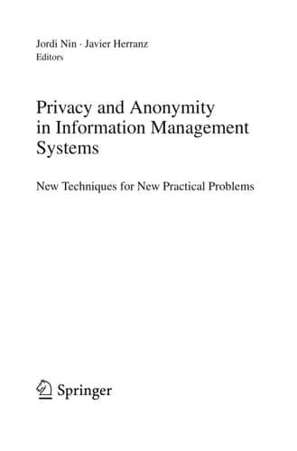 Privacy and Anonymity in Information Management Systems New Techniques for New Practical Problems