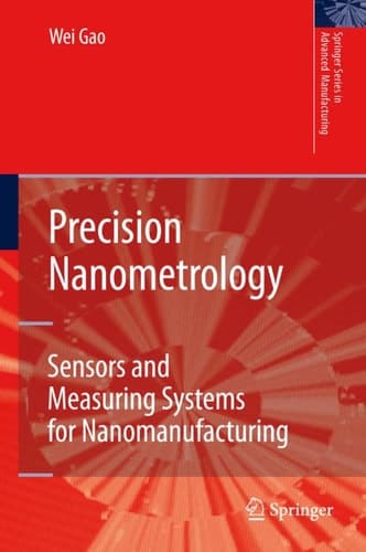 Precision Nanometrology Sensors and Measuring Systems for Nanomanufacturing