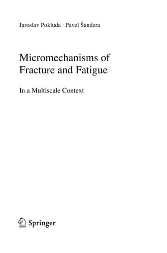 Micromechanisms of Fracture and Fatigue In a Multi-scale Context